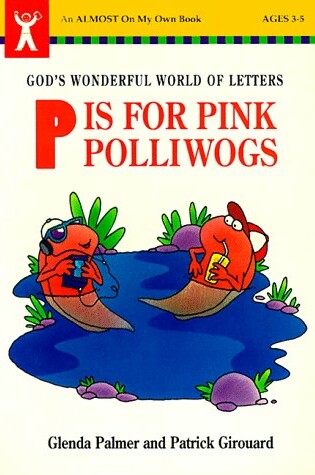 Cover of P is for Pink Polliwogs