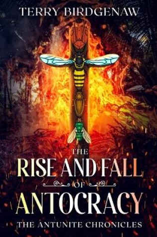 Cover of The Rise and Fall of Antocracy