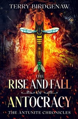 Book cover for The Rise and Fall of Antocracy