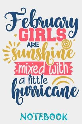 Book cover for February Girls Are Sunshine mixed with hurricane Notebook