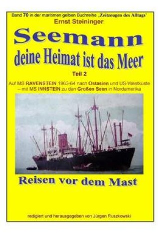 Cover of Seemann, deine Heimat ist das Meer - 2 - auf MS RAVENSTEIN und INSTEIN