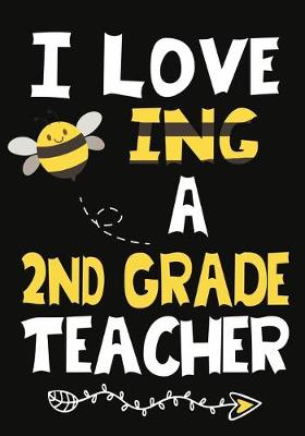 Book cover for I Love Being a 2nd Grade Teacher