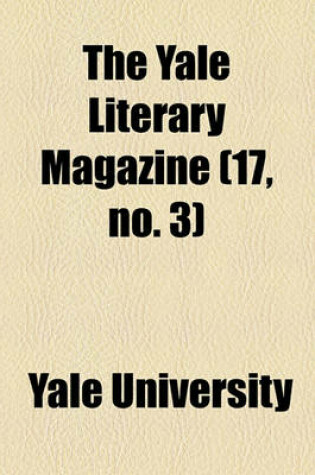 Cover of The Yale Literary Magazine Volume 17, No. 3