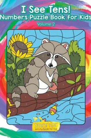 Cover of I See Tens! Numbers Puzzle Book for Kids - Volume 2