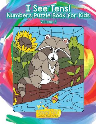 Book cover for I See Tens! Numbers Puzzle Book for Kids - Volume 2