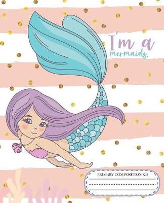 Book cover for Primary Composition k-2 I'm a mermaid