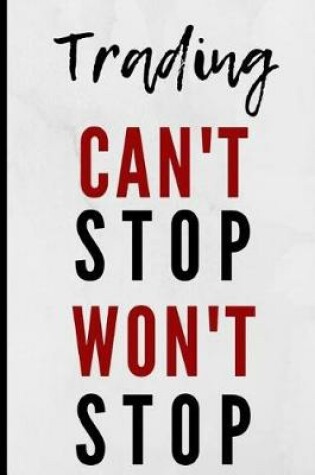 Cover of Trading Can't Stop Won't Stop