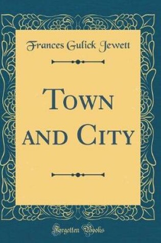 Cover of Town and City (Classic Reprint)