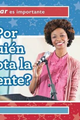 Cover of ¿Por Quién Vota La Gente? (Who Do People Vote For?)