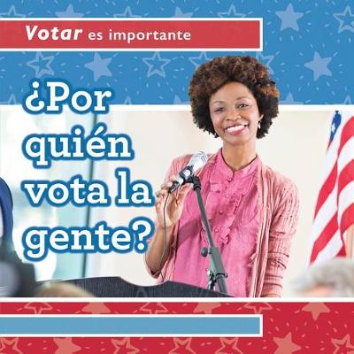 Book cover for ¿Por Quién Vota La Gente? (Who Do People Vote For?)