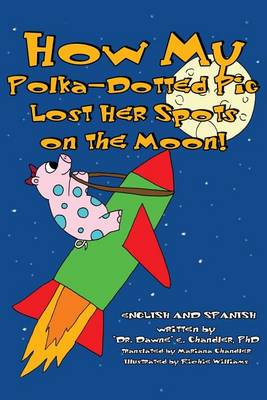 Book cover for How My Polka-Dotted Pig Lost Her Spots On the Moon!
