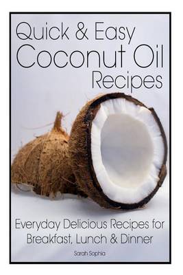 Book cover for Quick and Easy Coconut Oil Recipes