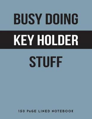 Book cover for Busy Doing Key Holder Stuff