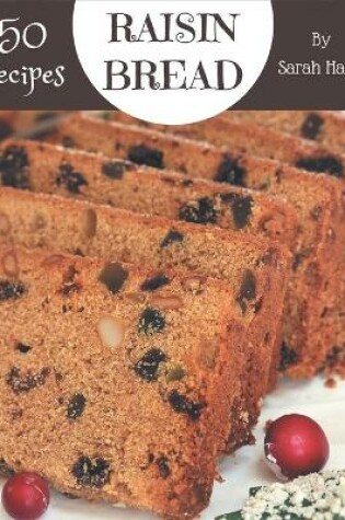 Cover of 50 Raisin Bread Recipes