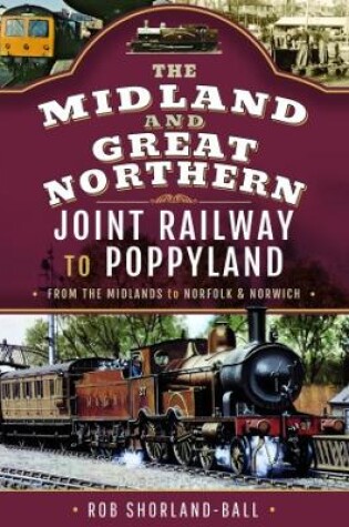 Cover of The Midland & Great Northern Joint Railway to Poppyland