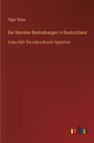 Cover of Die liberalen Bestrebungen in Deutschland