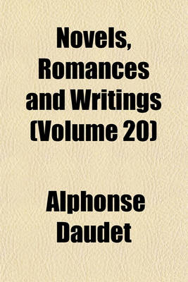 Book cover for Novels, Romances and Writings (Volume 20)