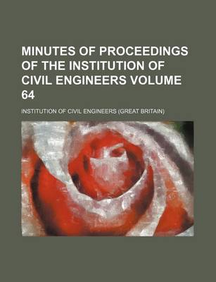 Book cover for Minutes of Proceedings of the Institution of Civil Engineers Volume 64