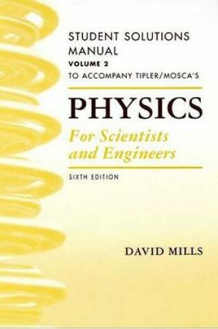 Cover of Physics for Scientists and Engineers Student Solutions Manual, Vol. 2