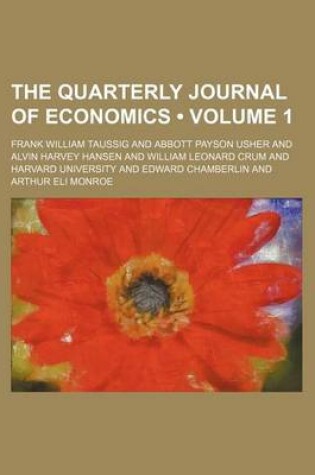 Cover of The Quarterly Journal of Economics (Volume 1)