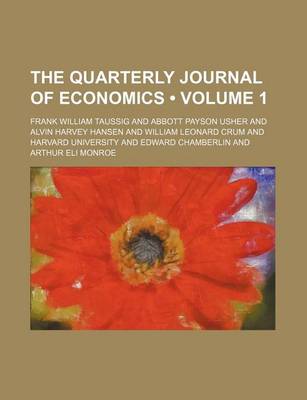 Book cover for The Quarterly Journal of Economics (Volume 1)