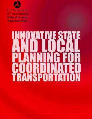 Book cover for Innovative State and Local Planning For Coordinated Transportation