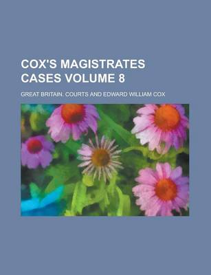 Book cover for Cox's Magistrates Cases Volume 8