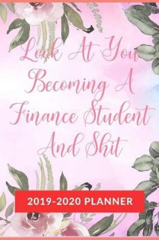 Cover of Look At You Becoming A Finance Student And Shit