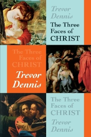 Cover of The Three Faces of Christ