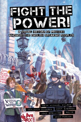 Cover of Fight The Power!: A Visual History Of Protest Among The English Speaking Peoples