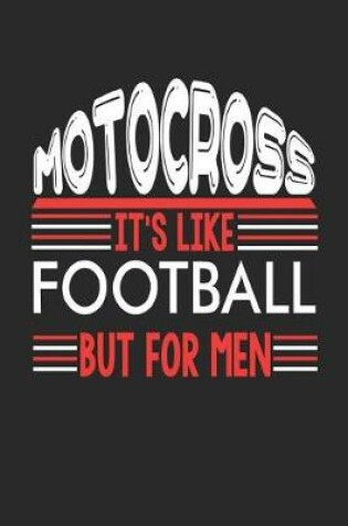 Cover of Motocross It's Like Football But For Men