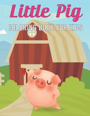 Book cover for Little Pig Coloring Book for Kids