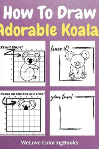 Cover of How To Draw Adorable Koalas