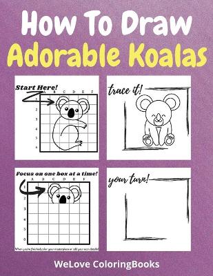 Book cover for How To Draw Adorable Koalas