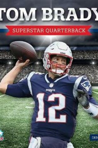 Cover of Tom Brady: Superstar Quarterback