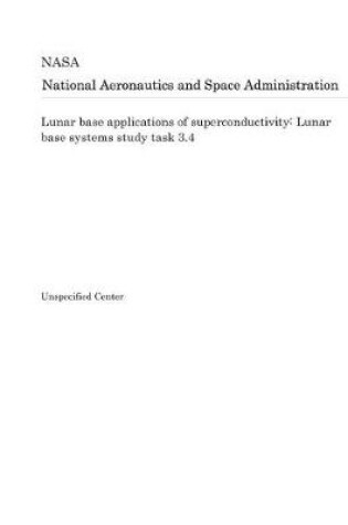 Cover of Lunar Base Applications of Superconductivity