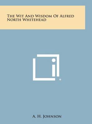 Book cover for The Wit and Wisdom of Alfred North Whitehead