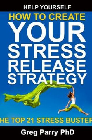 Cover of How to Create YOUR Stress Release Strategy