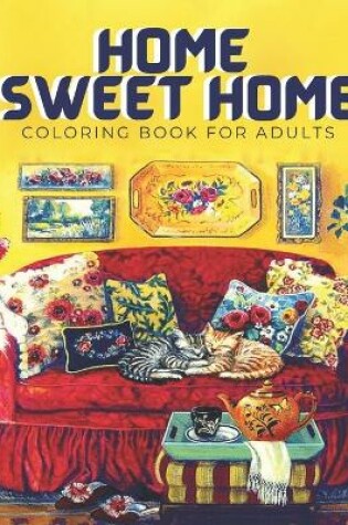 Cover of Home Sweet Home Coloring Book For Adults