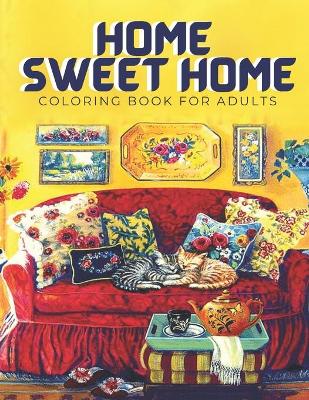 Book cover for Home Sweet Home Coloring Book For Adults