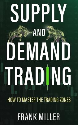 Cover of Supply and Demand Trading