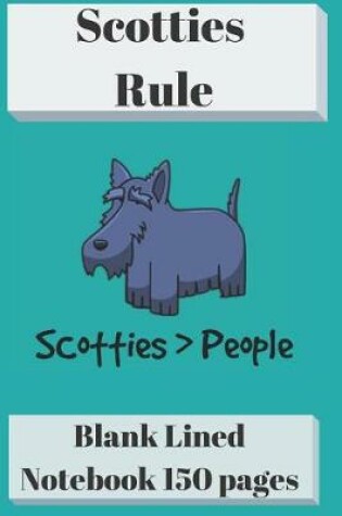 Cover of Scotties Rule Blank Lined Notebook 6 X 9 150 Pages