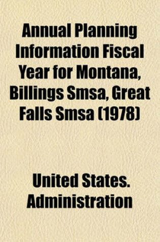 Cover of Annual Planning Information Fiscal Year for Montana, Billings SMSA, Great Falls SMSA (1978)