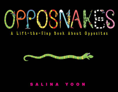 Book cover for Opposnakes: A Lift-the-Flap Book About Opposites