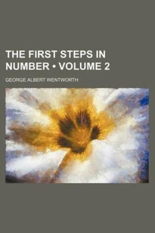 Cover of The First Steps in Number (Volume 2)