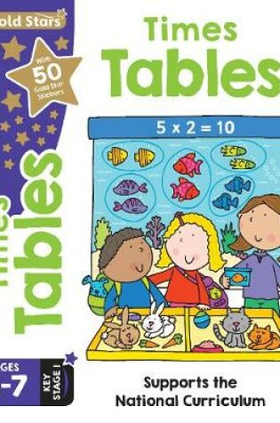 Cover of Gold Stars Times Tables Ages 6-7 Key Stage 1