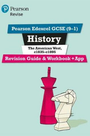 Cover of Pearson Edexcel GCSE (9-1) History The American West, c1835-c1895 Revision Guide and Workbook + App