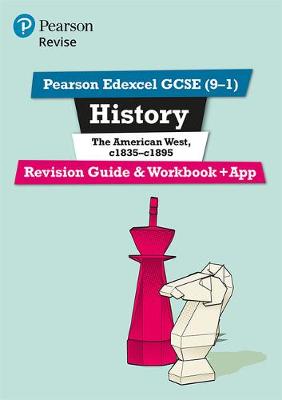 Book cover for Pearson Edexcel GCSE (9-1) History The American West, c1835-c1895 Revision Guide and Workbook + App