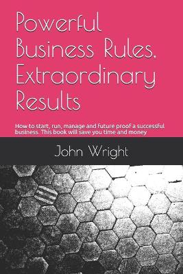 Book cover for Powerful Business Rules, Extraordinary Results