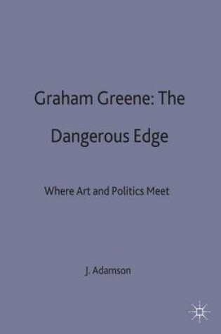 Cover of Graham Greene: The Dangerous Edge